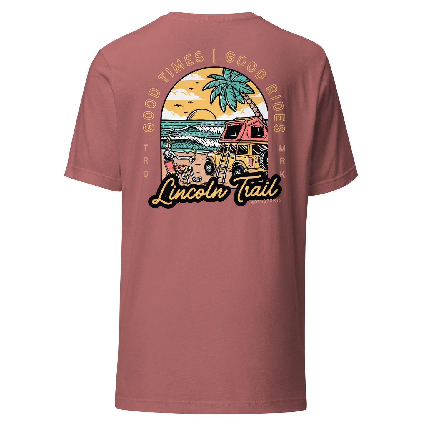 Lincoln Trail Good Times Good Rides Unisex T-Shirt